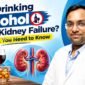 Can Drinking Alcohol Cause Kidney Failure What You Need to Know 85x85